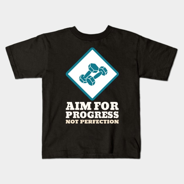 Workout Motivation | Aim for progress not perfection Kids T-Shirt by GymLife.MyLife
